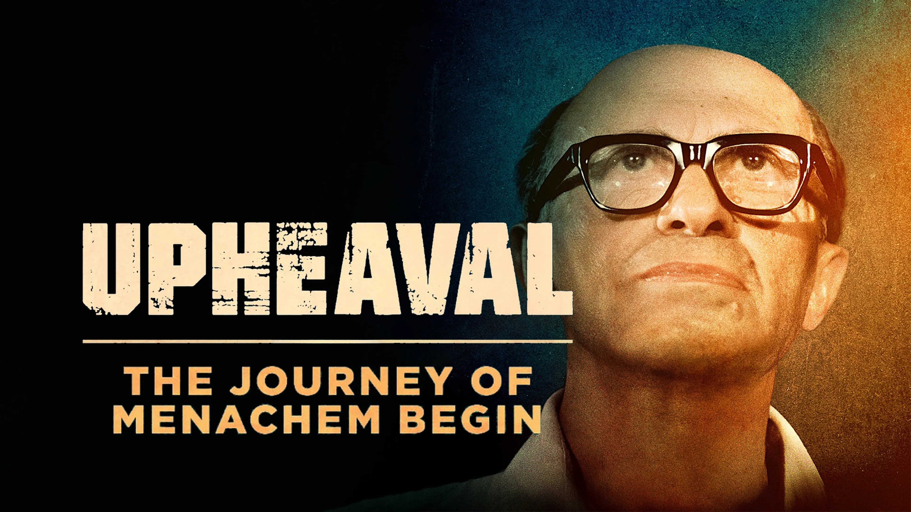 Upheaval: The Journey of Menachem Begin poster